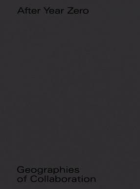 After Year Zero. Geografie Kolaboracji - Annett Busch, Anselm Franke