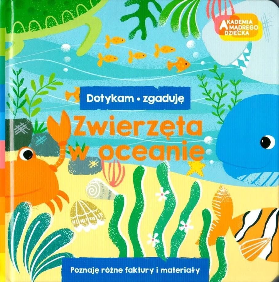 Akademia Mądrego Dziecka Dotykam, zgaduję - praca zbiorowa