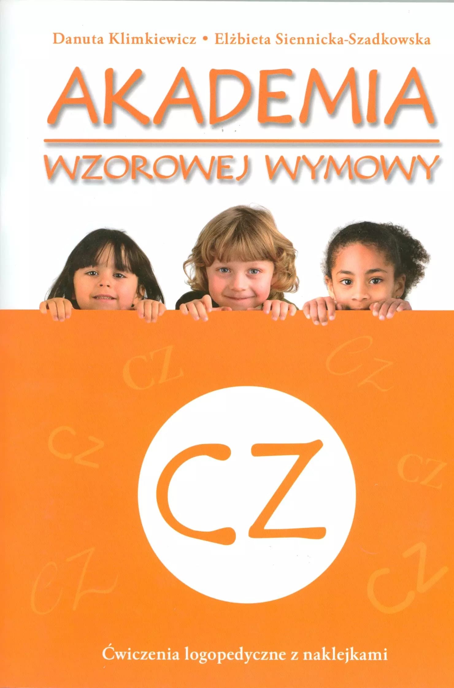 Akademia wzorowej wymowy. Ćwiczenia logopedyczne do terapii głoski CZ