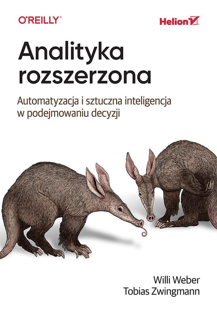Analityka rozszerzona Willi Weber Tobias Zwingmann Helion 2025