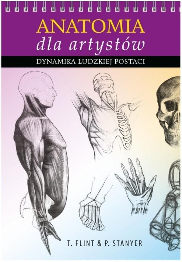 Anatomia dla artystów Dynamika ludzkiej postaci Flint Tom Stanyer Peter