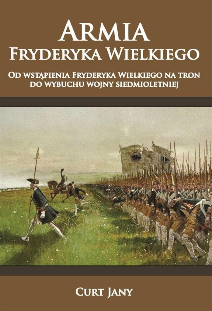 Armia Fryderyka Wielkiego od wstąpienia na tron do wojny siedmioletniej