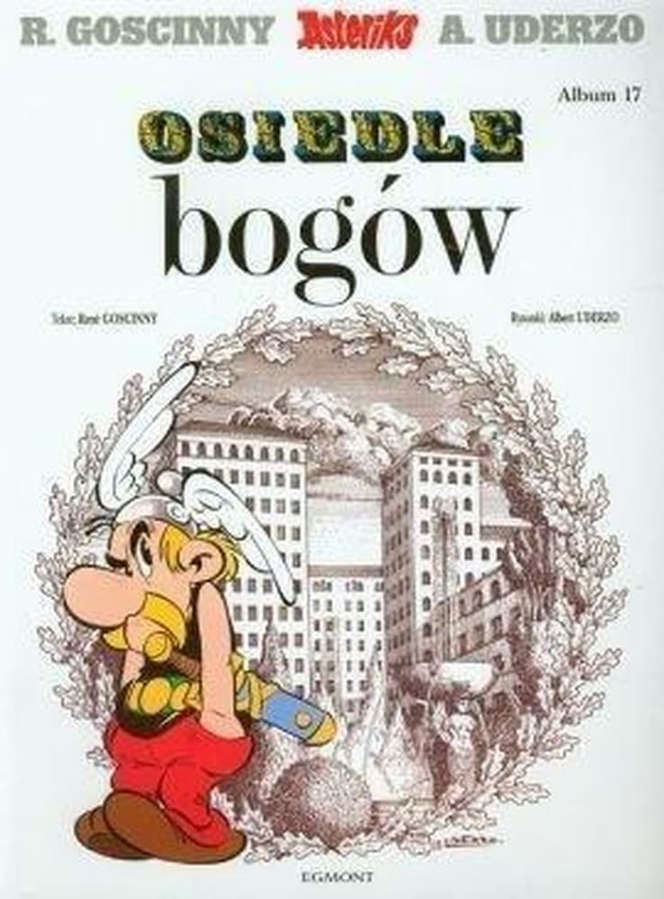 Asteriks T.17 Osiedle bogów - Ren Goscinny, Albert Uderzo