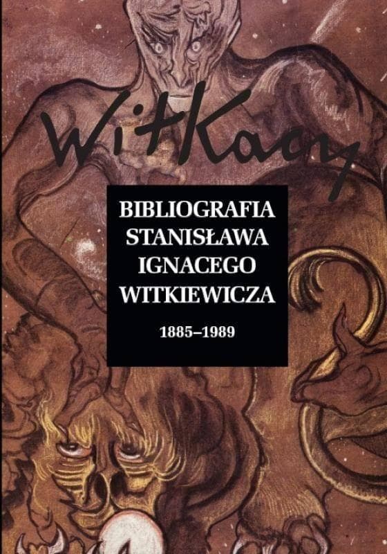 Pakiet Bibliografia Stanisława Ignacego Witkiewicza 1885-1989 / Bibliografia Stanisława Ignacego Witkiewicza 1990-2019. Tom 1-2