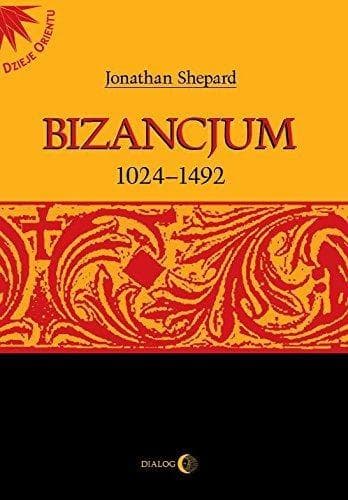 Bizancjum 1024-1492 historia i kultura średniowiecznego imperium