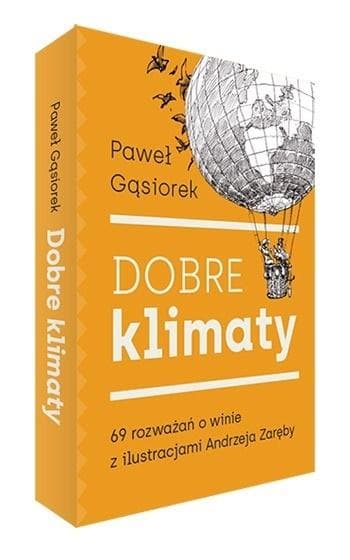Paweł Gąsiorek - Dobre klimaty - Rozważania o winie