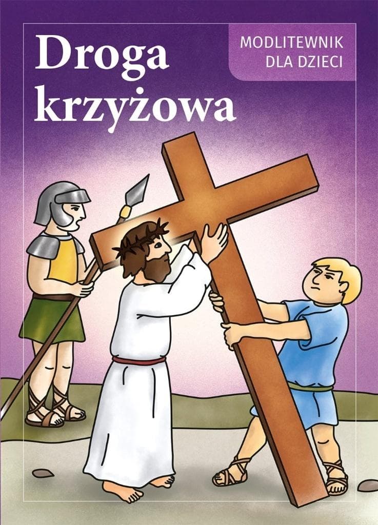 Droga Krzyżowa. Modlitewnik dla dzieci - S. Maria Druch, S. Iwona Jagiełka