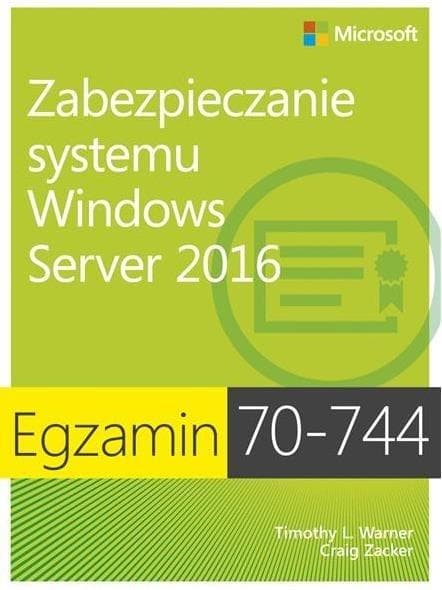 Egzamin 70-744: Zabezpieczanie systemu Windows Server 2016