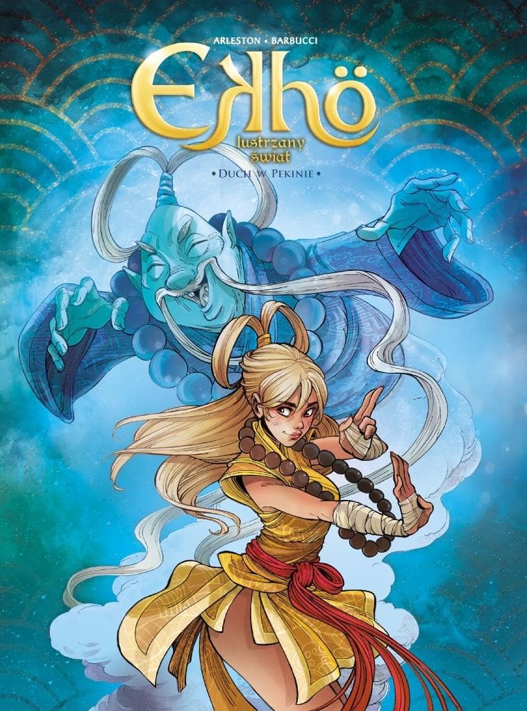 Ekho. Lustrzany świat T.10 Duch w Pekinie - Christophe Arleston, Alessandro Barbucci