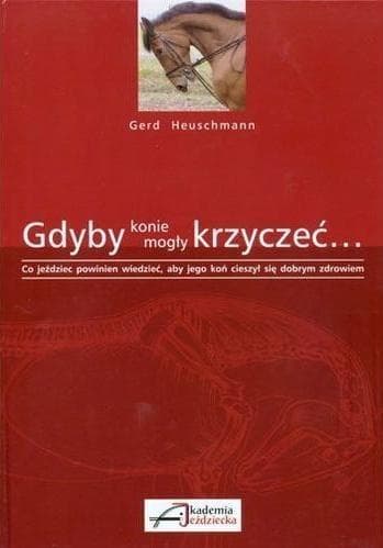 Gerd Heuschmann - Gdyby konie mogły krzyczeć