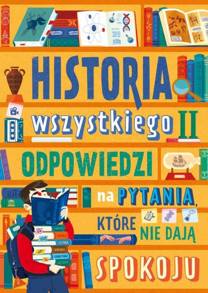 Odpowiedzi na pytania, które nie dają spokoju. Historia wszystkiego