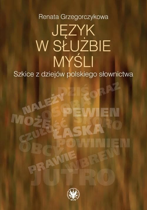 Język w służbie myśli Szkice z dziejów filozofii Renaty Grzegorczykowej