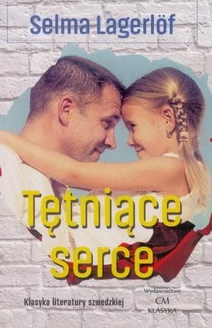 Wzruszająca opowieść o miłości i ojcostwie Selma Lagerlof