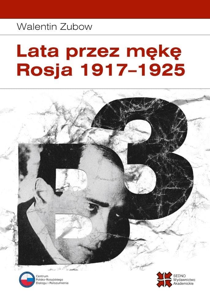 Lata przez mękę. Rosja 1917-1925 - wspomnienia Walentina Zubowa