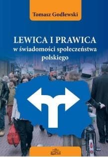 Lewica i prawica w świadomości społeczeństwa - Tomasz Godlewski