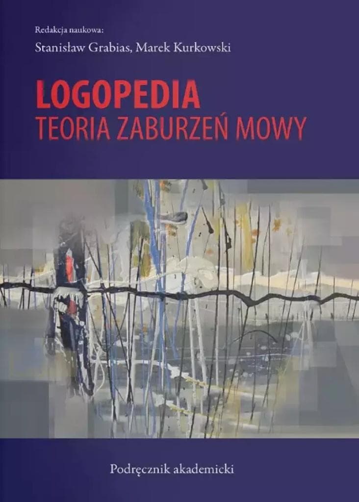 Logopedia. Teoria zaburzeń mowy, wydanie 4. Podręcznik akademicki
