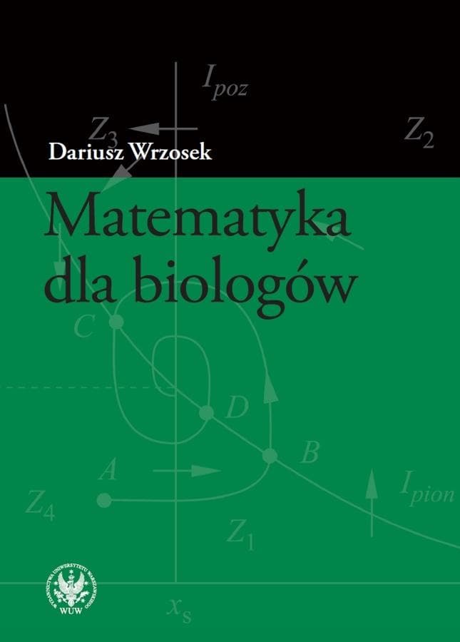 Matematyka dla biologów - podręcznik Dariusz Wrzosek