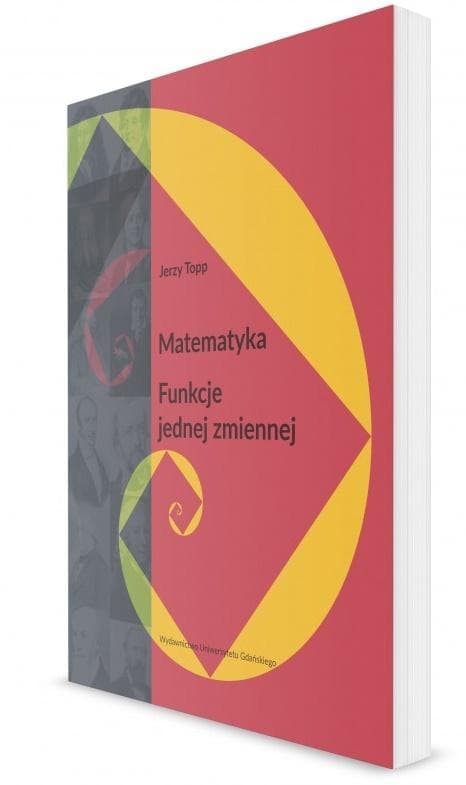 Matematyka. Funkcje jednej zmiennej - podręcznik akademicki Jerzego Toppa