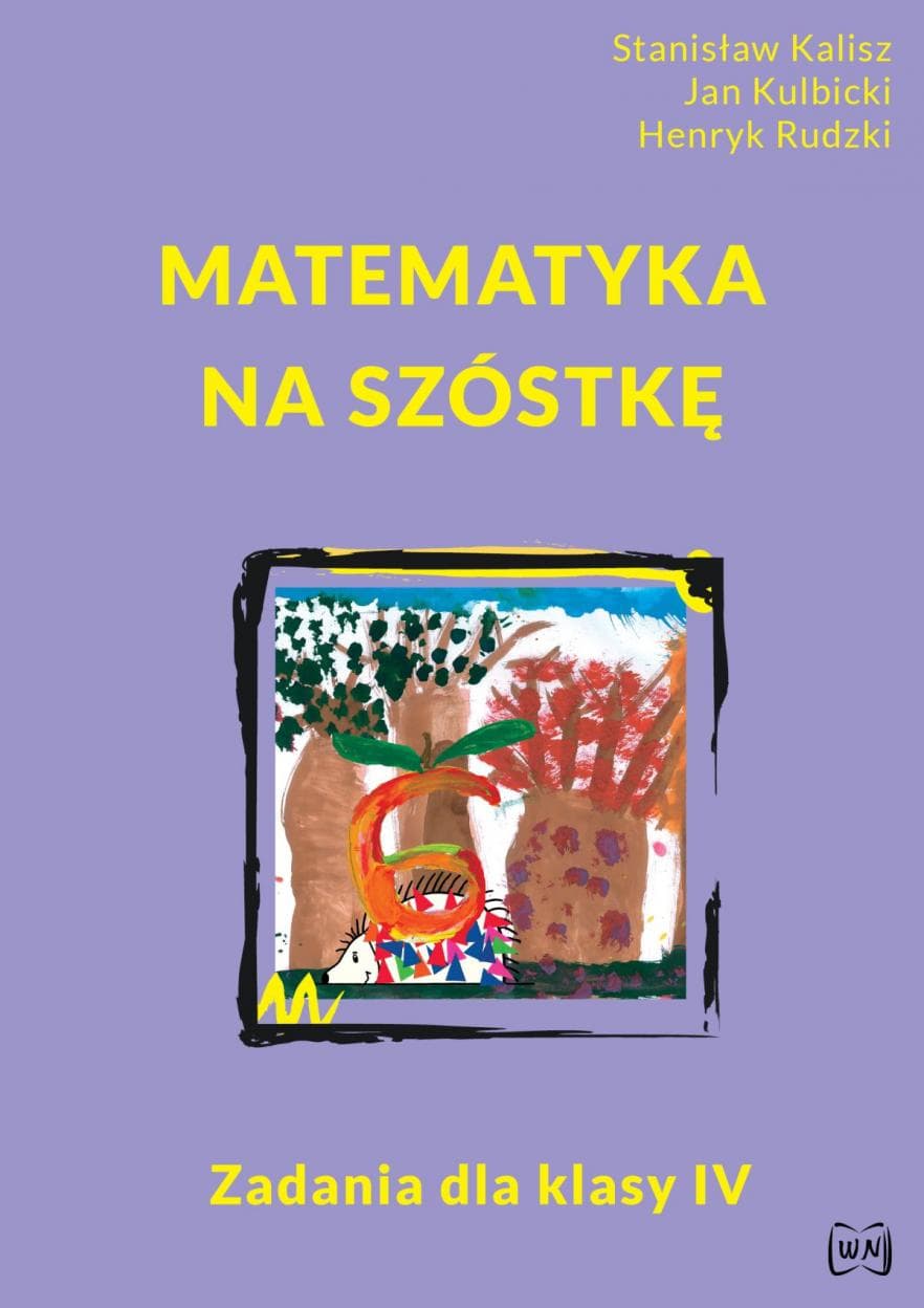Matematyka na Szóstkę Zbiór Zadań Klasa 4 Stanisław Kalisz