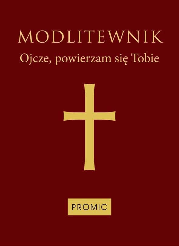 Modlitewnik Ojcze, powierzam się Tobie (bordo) - praca zbiorowa