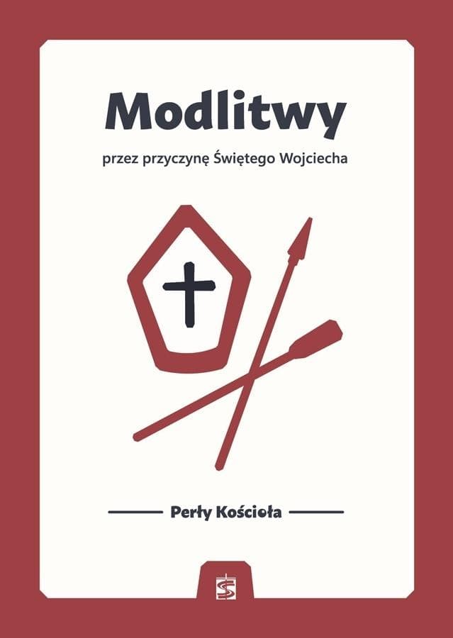 Modlitewnik przez przyczynę Świętego Wojciecha praca zbiorowa