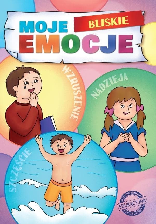 Moje Bliskie Emocje. Moje Emocje - Agnieszka Delakowicz-borek, Beata Kociołek