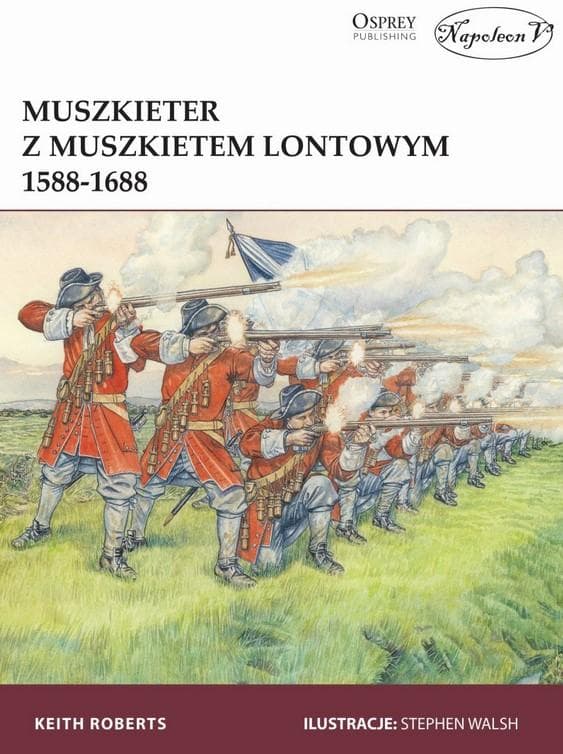 Muszkieter z muszkietem lontowym 1588-1688