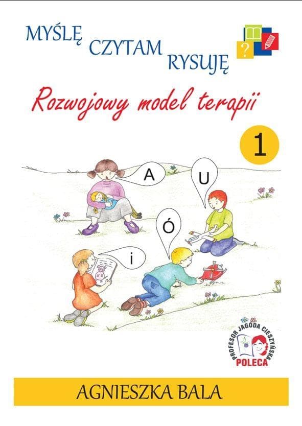 Myślę, czytam, rysuję. Rozwojowy model terapii dla dzieci, część 1