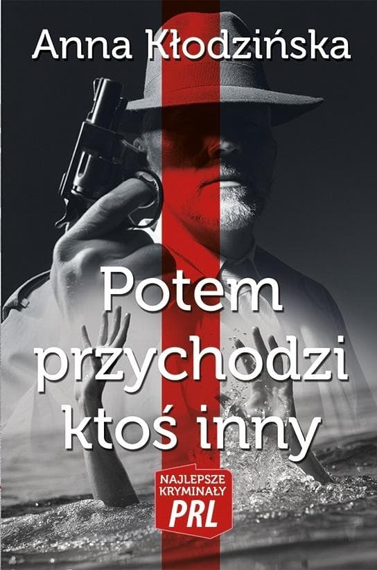 Kryminał PRL Anna Kłodzińska - Potem przychodzi ktoś...