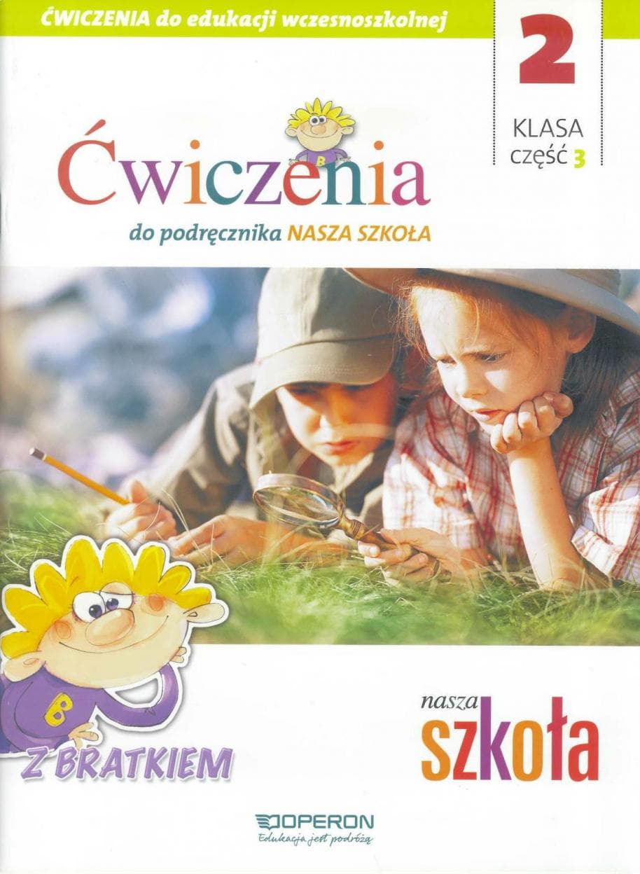 Operon - Nasza Szkoła klasa 2 część 3 - ćwiczenia polonistyczne i przyrodnicze