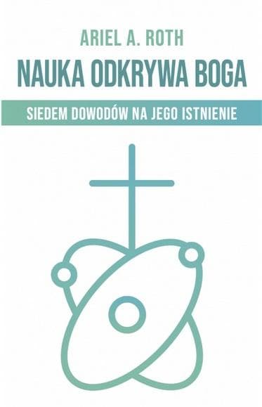 Nauka a Bóg - Ariel A. Roth (broszurowa)