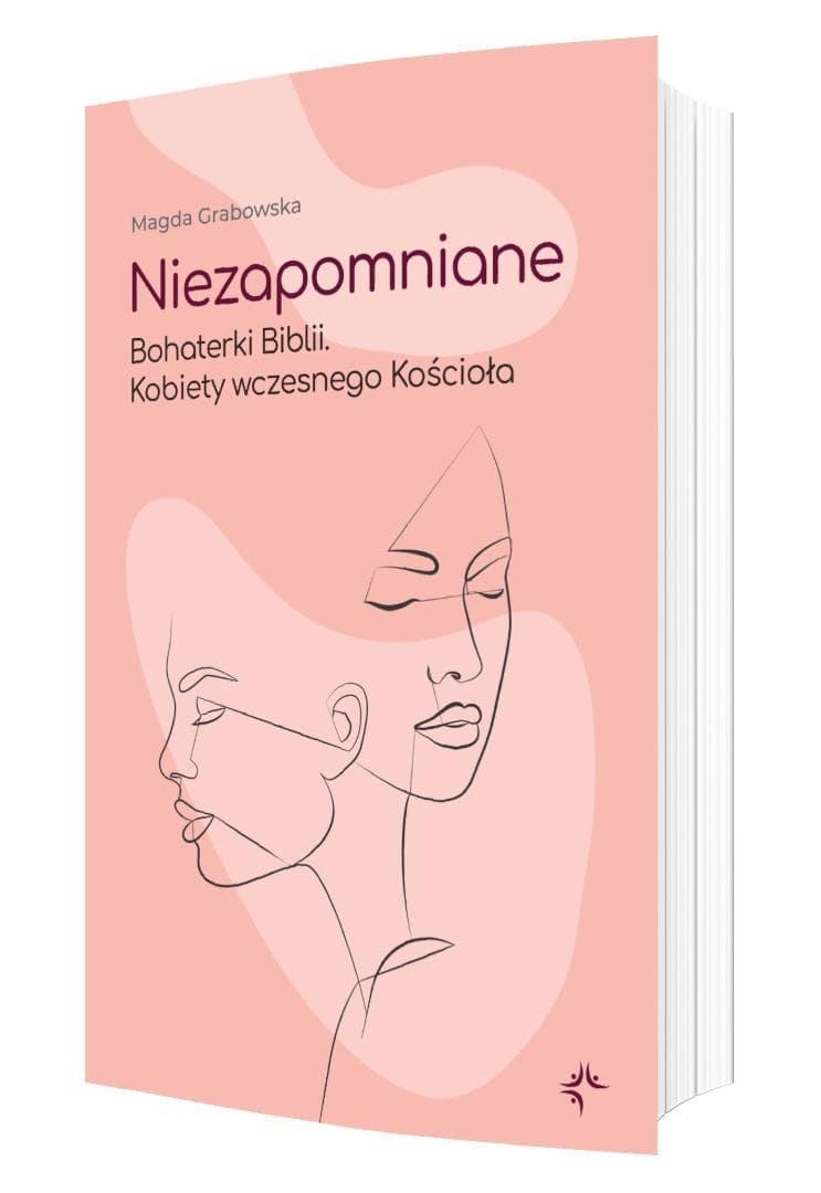 Niezapomniane Bohaterki Biblii - Magda Grabowska