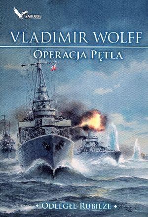 Odległe rubieże. Operacja Pętla - Vladimir Wolff