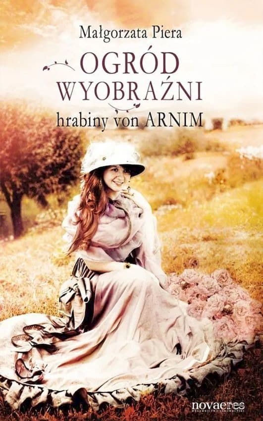 Ogród wyobraźni hrabiny von Arnim - książka o biografii Elizabeth von Arnim