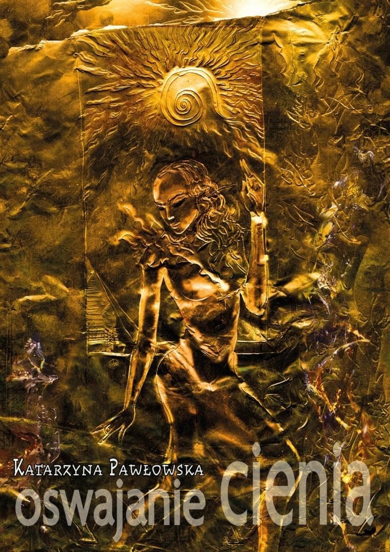 Oswajanie cienia - tomik poezji Katarzyny Pawłowskiej
