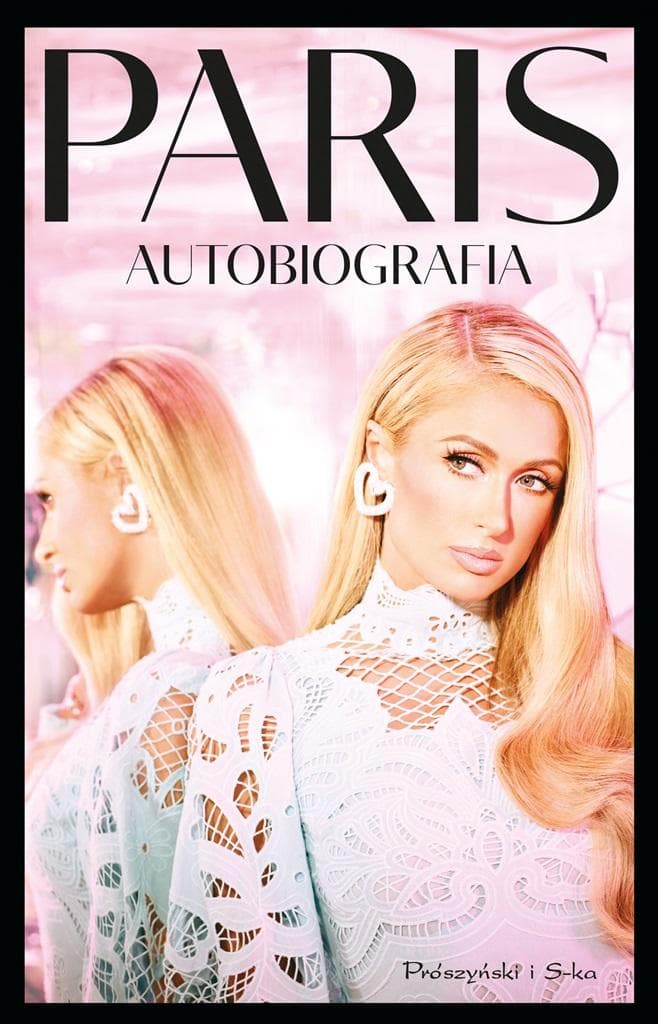Paris Hilton Autobiografia - Osobista historia celebrytki i bizneswoman