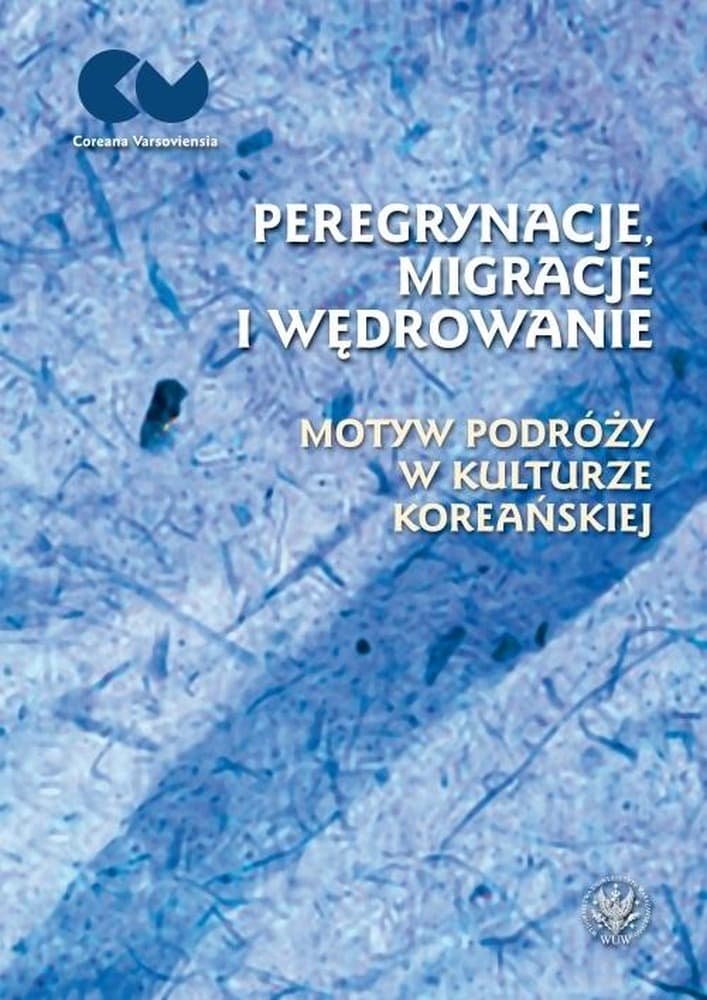 Peregrynacje, migracje i wędrowanie - motyw podróży w kulturze koreańskiej
