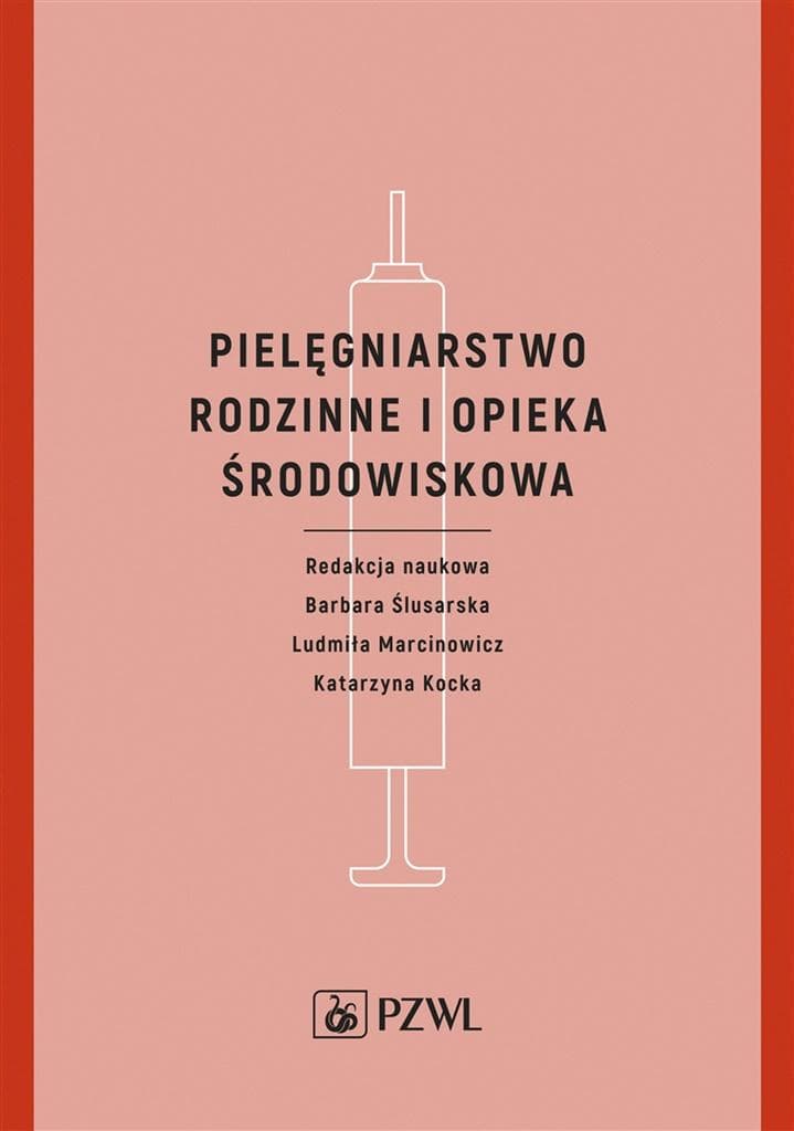 Pielęgniarstwo rodzinne i opieka środowiskowa podręcznik