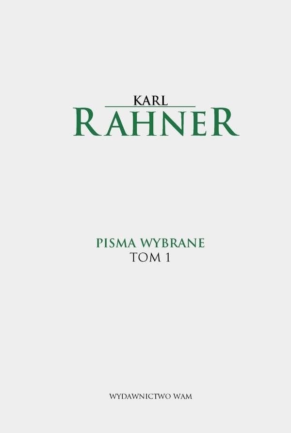 Pisma wybrane Karl Rahner SJ Tom 1