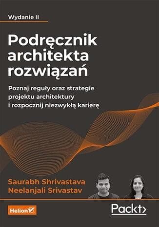 Podręcznik architekta rozwiązań wersja 2 Saurabh Shrivastava, Neelanjali Srivastav