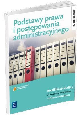 Podstawy prawa i postępowania administracyjnego podręcznik