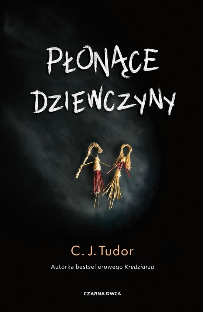 Płonące dziewczyny C.J. Tudor thriller kryminalny