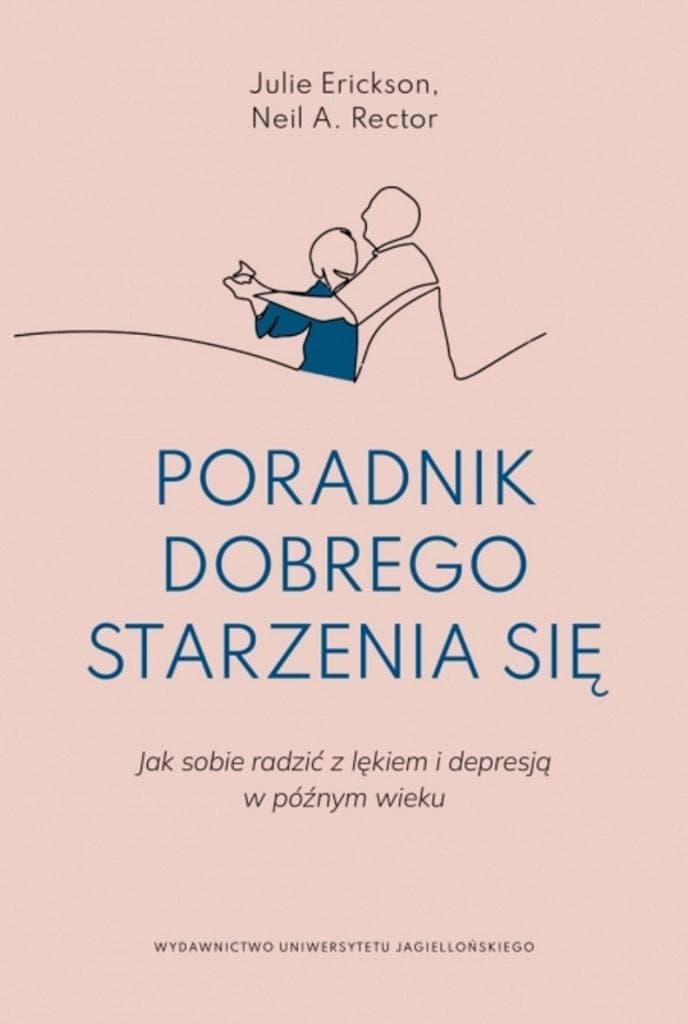 Wydawnictwo Uniwersytetu Jagiellońskiego Poradnik dobrego starzenia się