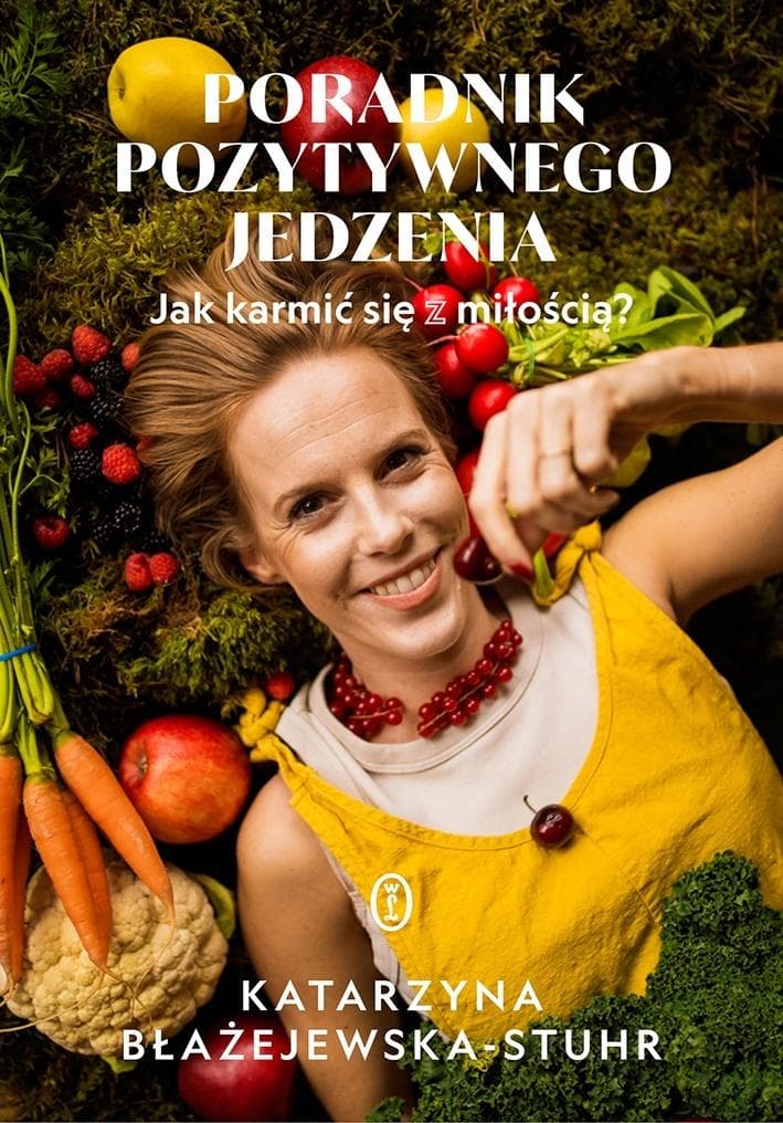Poradnik pozytywnego jedzenia o karmieniu z miłością