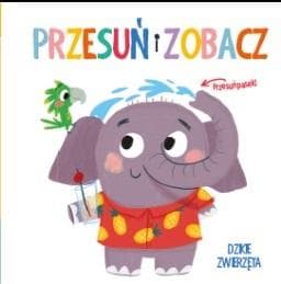 Przesuń i zobacz 2 - Dzikie zwierzęta - książeczka dla dzieci
