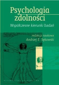 Psychologia zdolności. Współczesne kierunki badań - Andrzej E. Sękowski (red.)