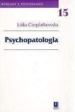 Psychopatologia: Wykład systematyczny dla studentów i praktyków