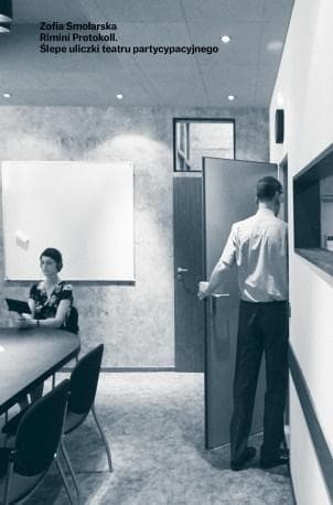 Rimini Protokoll Ślepe uliczki teatru analiza spektaklu i partycypacji