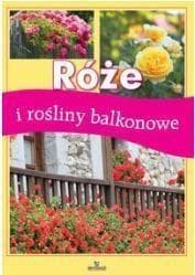 Książka o różach i roślinach balkonowych - poradnik
