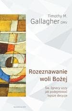 Rozeznawanie woli Bożej Timothy M. Gallagher OMV